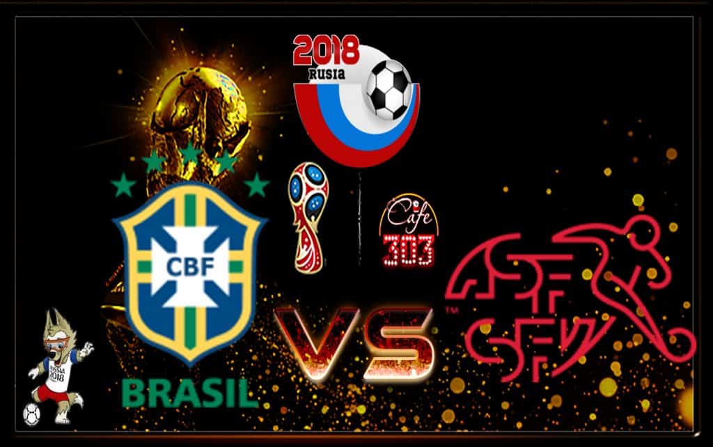 Prediksi Skor Brazil Vs Swis 18 Juni 2018