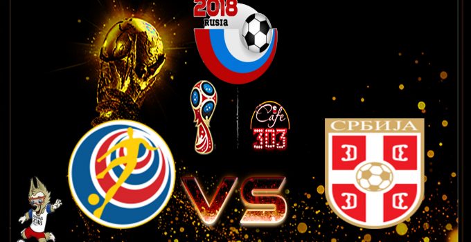 Prediksi Skor Kosta Rika Vs Serbia 17 Juni 2018