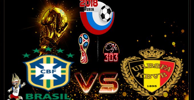 Prediksi Skor Brasil Vs Belgia 7 Juli 2018